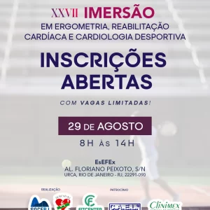 XXVII Imersão em Ergometria, Reabilitação Cardíaca e Cardiologia Desportiva