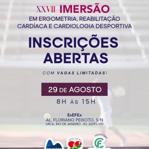 XXVII Imersão em Ergometria, Reabilitação Cardíaca e Cardiologia Desportiva